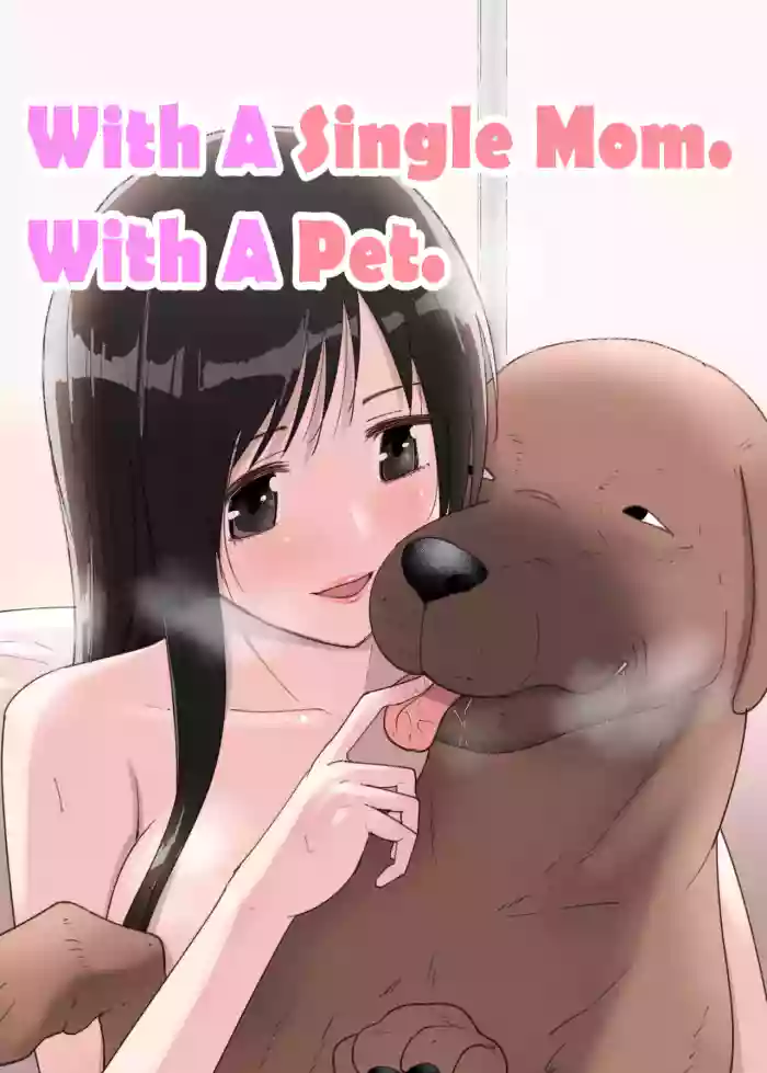 SinMama to. Petto to. | With A Single Mom. With A Pet.